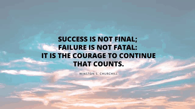 a quote by winston s. churchill says success is not final