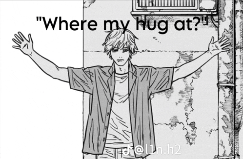 a black and white drawing of a man with his arms outstretched and the words " where my hug at " above him