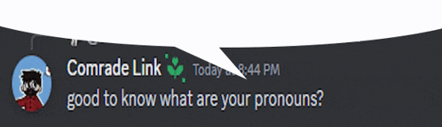 a speech bubble that says " good to know what are your pronouns " on it