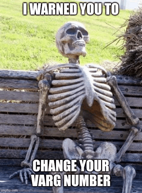 a skeleton is sitting on a wooden bench with a caption that says i warned you to change your varg number