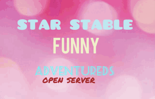 a pink background with the words star stable funny and adventures open server