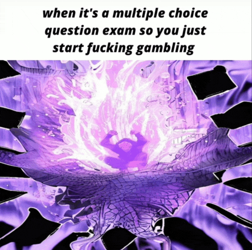 a purple and black image with the words when it 's a multiple choice question exam so you just start fucking gambling on it