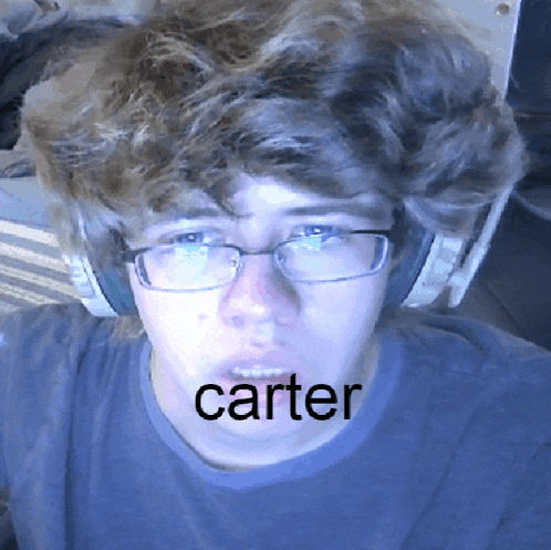 a young man wearing glasses and headphones with the name carter on his face