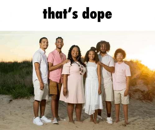 a family posing for a picture with the words that 's dope behind them