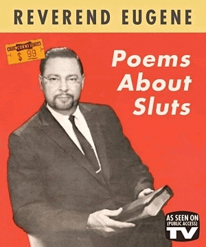 a poster for poems about sluts by reverend eugene