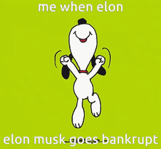 a cartoon of snoopy dancing with the caption me when elon musk goes bankrupt