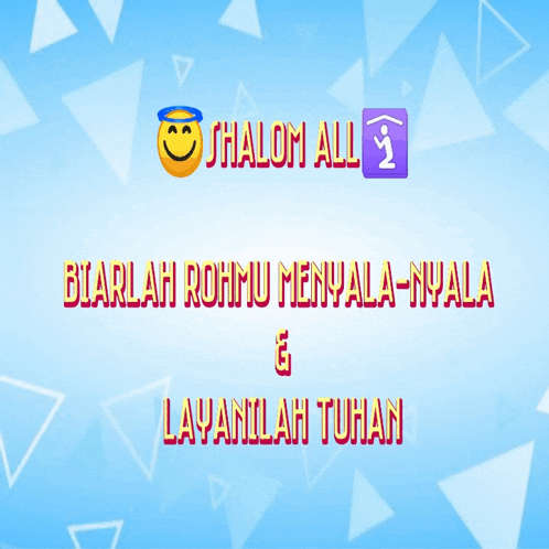 a blue background with the words shalom all biarlah rohmu menyala-nyala & layanilah tuhan