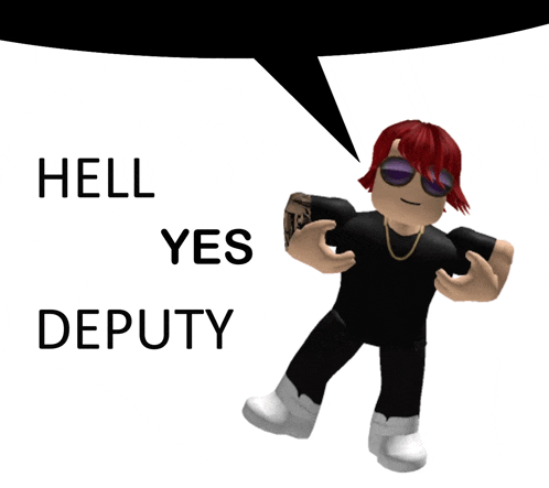 a cartoon character says hell yes deputy with a speech bubble above him