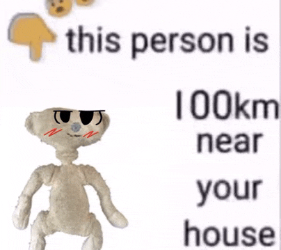 a picture of a stuffed animal with the words this person is 100km near your house