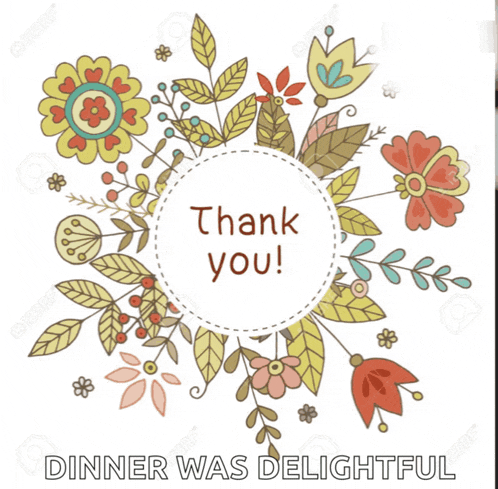 a thank you card with flowers and leaves and the words " dinner was delightful "