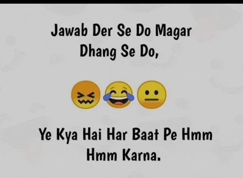 a poster with three smiley faces and the words " jawab der se do magar dhang se do "