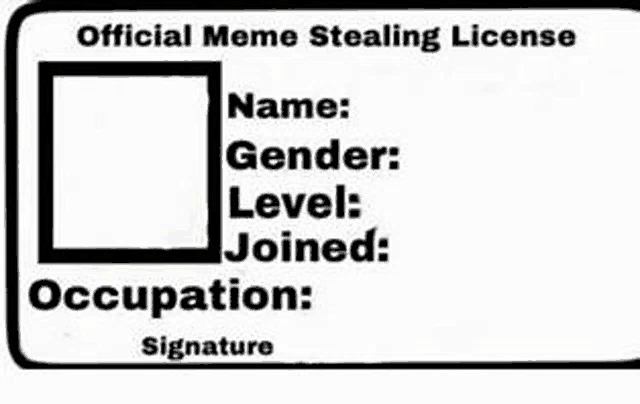 a meme stealing license with a name , gender , level , occupation , and signature .