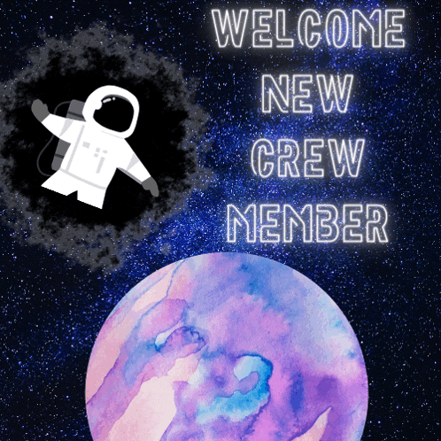 a poster that says welcome new crew member with an astronaut