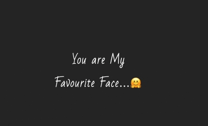 a black background with a smiley face and the words `` you are my favourite face ''