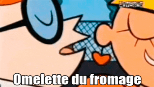 a cartoon character says omelette du fromage