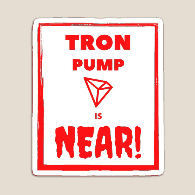 a sign that says tron pump is near on it