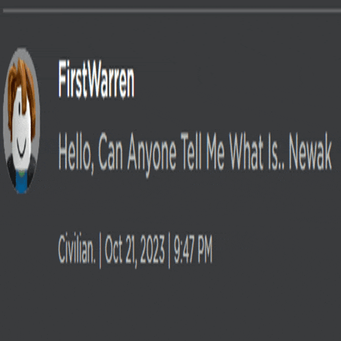 a screenshot of a message from first warren that says hello can anyone tell me what is newak