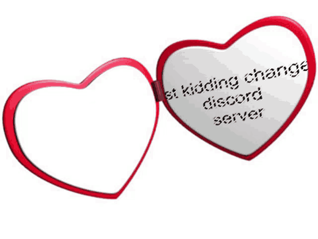 a heart shaped mirror that says " best kidding change discord server " on it