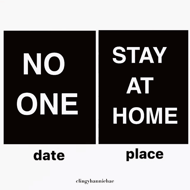 a sign that says no one date and stay at home place