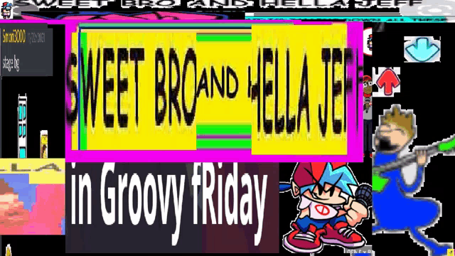 sweet bro and hella jeff in groovy friday is written on a colorful background