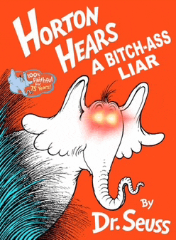 horton hears a bitch ass liar by dr. seuss