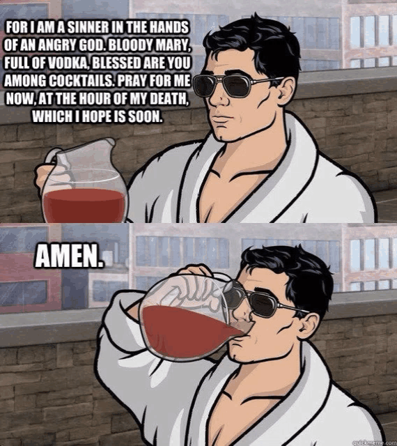 a cartoon of archer drinking a pitcher of bloody mary and saying amen