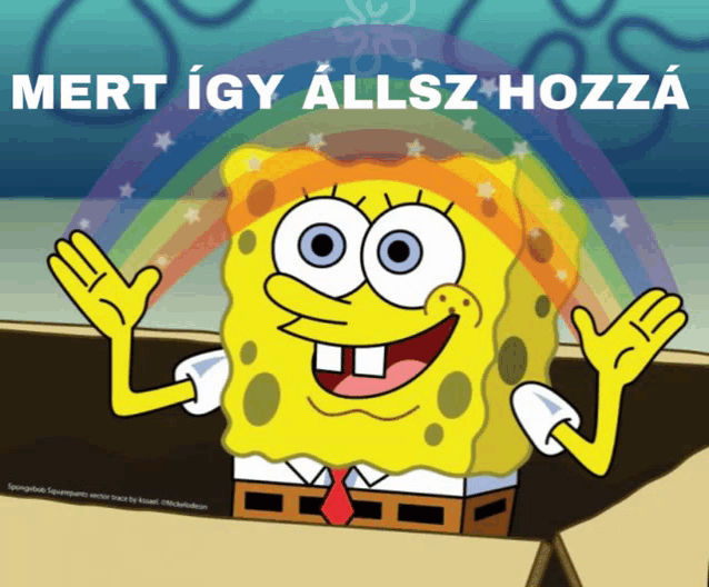 a picture of spongebob with a rainbow and the words mert igy allsz hozzi