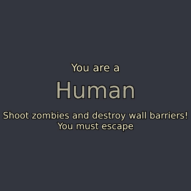 a poster that says " you are a human shoot zombies and destroy wall barriers "