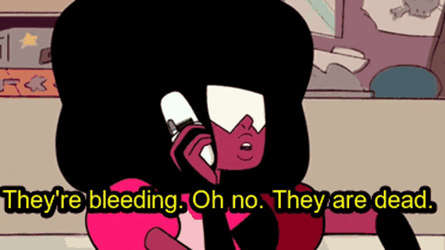 a cartoon of garnet talking on a cell phone with the words " they 're bleeding oh no they are dead "