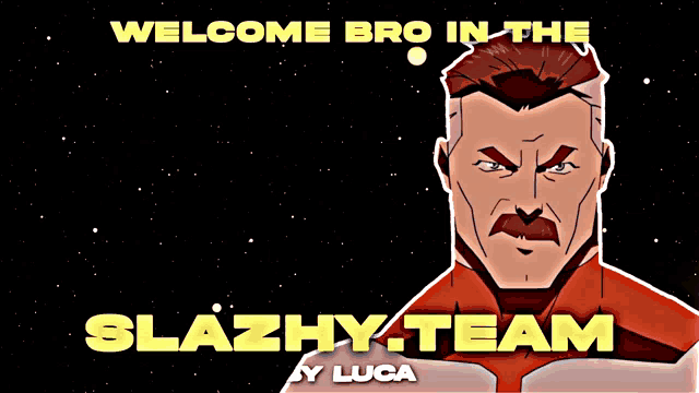 a cartoon of a man with a mustache and the words welcome bro in the slazhny team