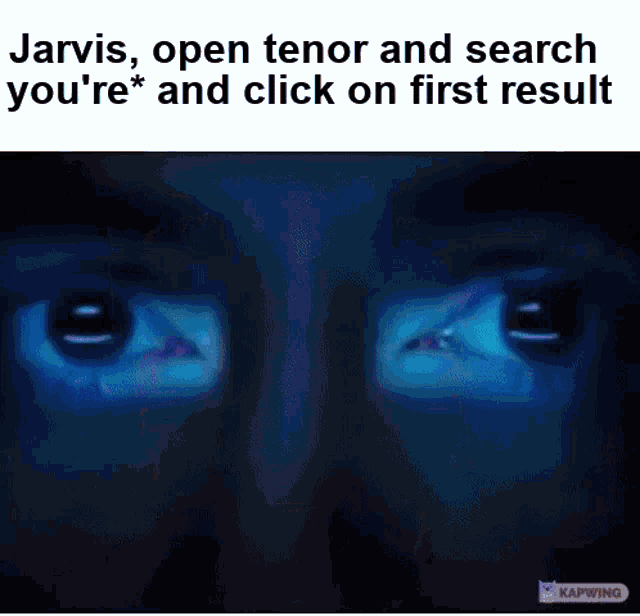 jarvis open tenor and search you 're and click on first result