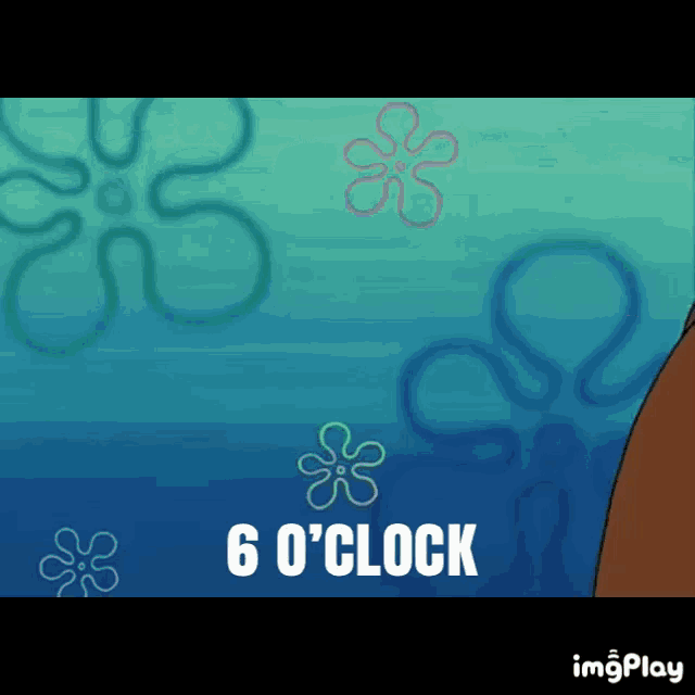 a picture of spongebob squarepants with the words 6 o clock