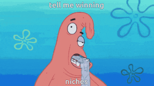 patrick star from spongebob squarepants is holding a piece of paper in his mouth and says " tell me winning niches "