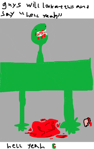 a drawing of a green monster with the words guys will look at this and say i 'll hell yeah