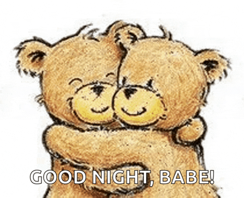 two teddy bears hugging each other with the words `` good night , babe '' written on the bottom .