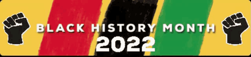 a banner for black history month 2022 with a black fist