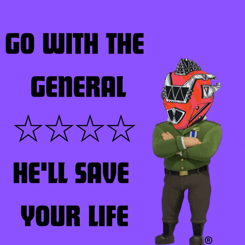 a poster that says go with the general he 'll save your life with a man in a military uniform