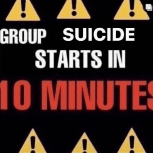 a black sign that says group suicide starts in 10 minutes