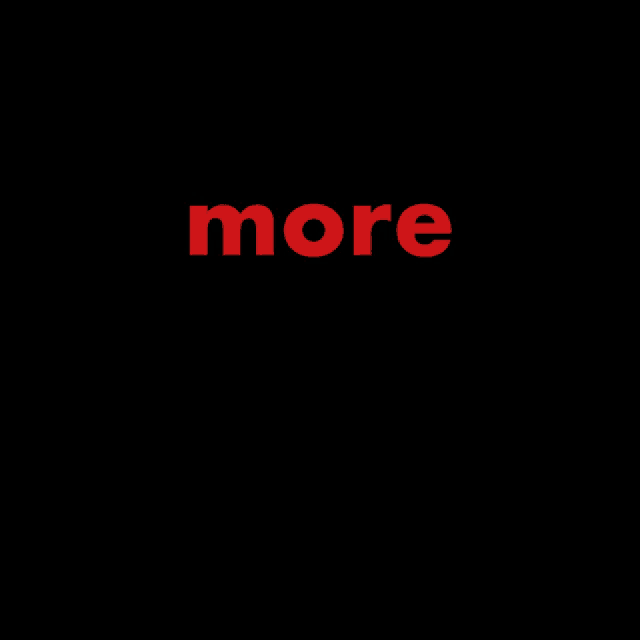 a black background with the word more in red letters