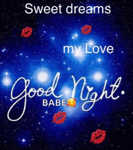 a poster that says sweet dreams my love and good night babe