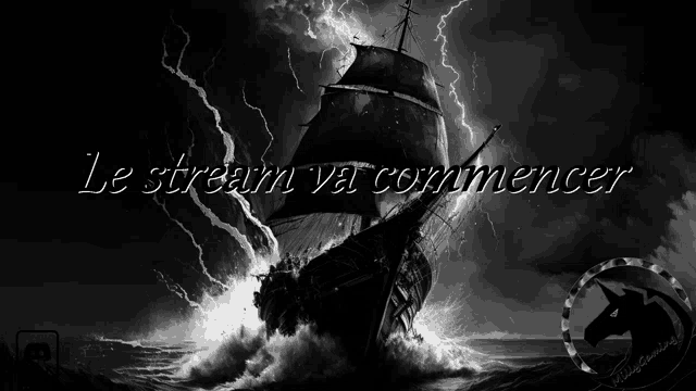 a black and white painting of a ship in the ocean with the words le stream va commencer below it