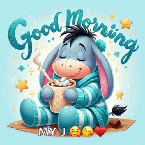 eeyore from winnie the pooh is holding a cup of hot chocolate and says good morning my j