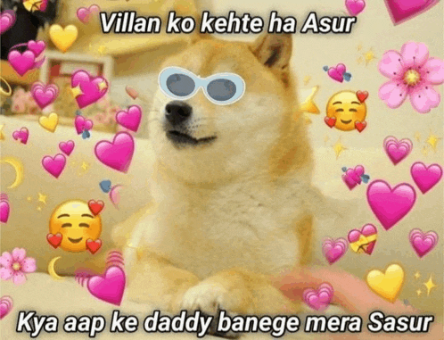 a dog wearing sunglasses is surrounded by pink hearts and smiley faces with the caption villan ko kehte ha asur