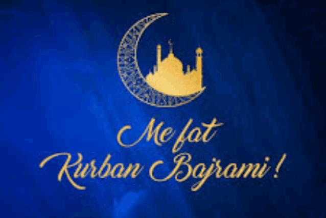 a blue background with the words me fat kurban bajrami written in gold