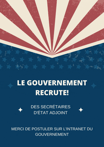 a poster that says le gouvernement recrute des secretaries d' etat adjoint merci de postuler sur l' intranet du gouvernement