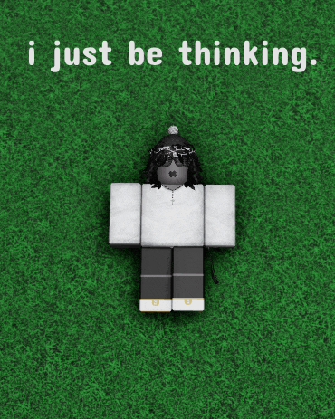 a roblox character is laying on the grass with the words " i just be thinking "