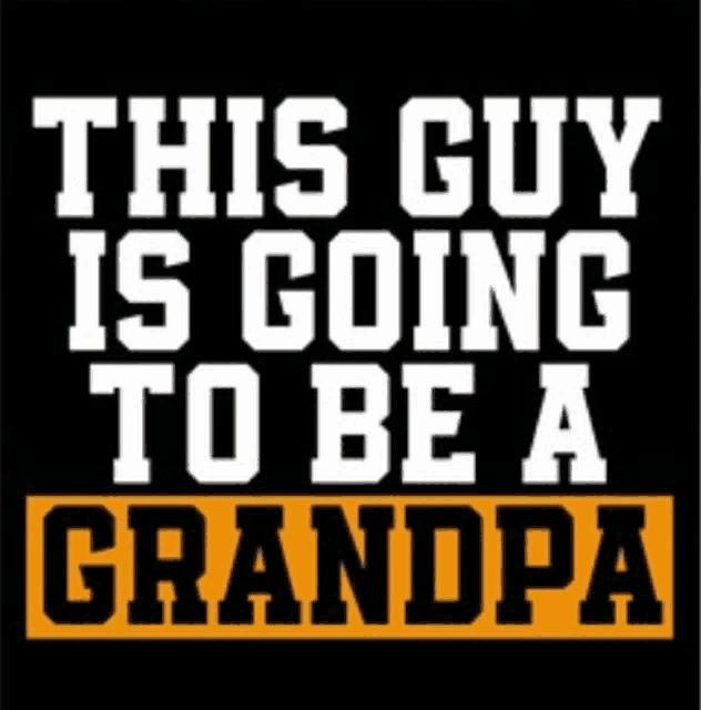 this guy is going to be a grandpa on a black shirt