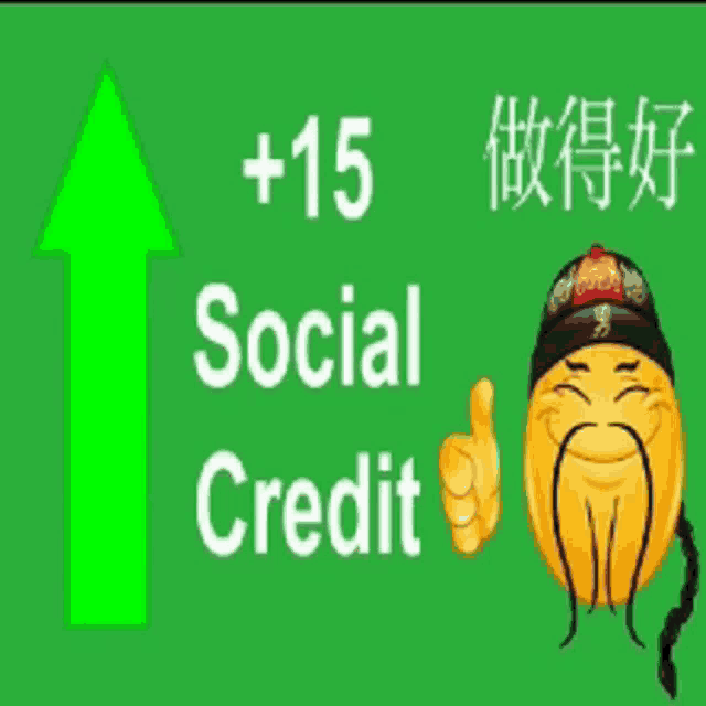 a green sign that says 15 social credit and a smiley face