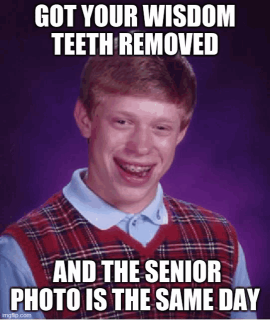 a young man with braces on his teeth is smiling with a meme that says got your wisdom teeth removed and the senior photo