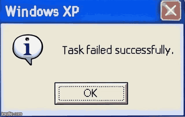 a windows xp error message says task failed successfully